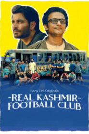 Real Kashmir Football Club (2025) Hindi Season 1 Complete SonyLiv